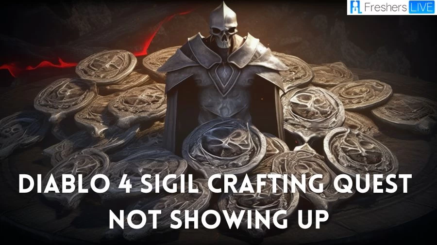 Diablo 4 Sigil Crafting Quest Not Showing Up: How to Craft Sigils in Diablo 4?