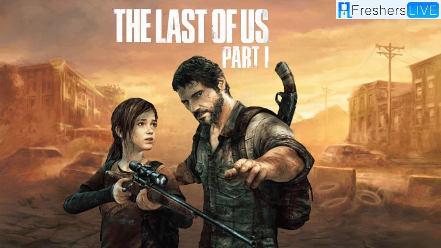 The Last of Us Part 1 PC v1.1.2 Patch Notes
