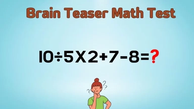 Brain Teaser Math IQ Test: Solve 10÷5x2+7-8