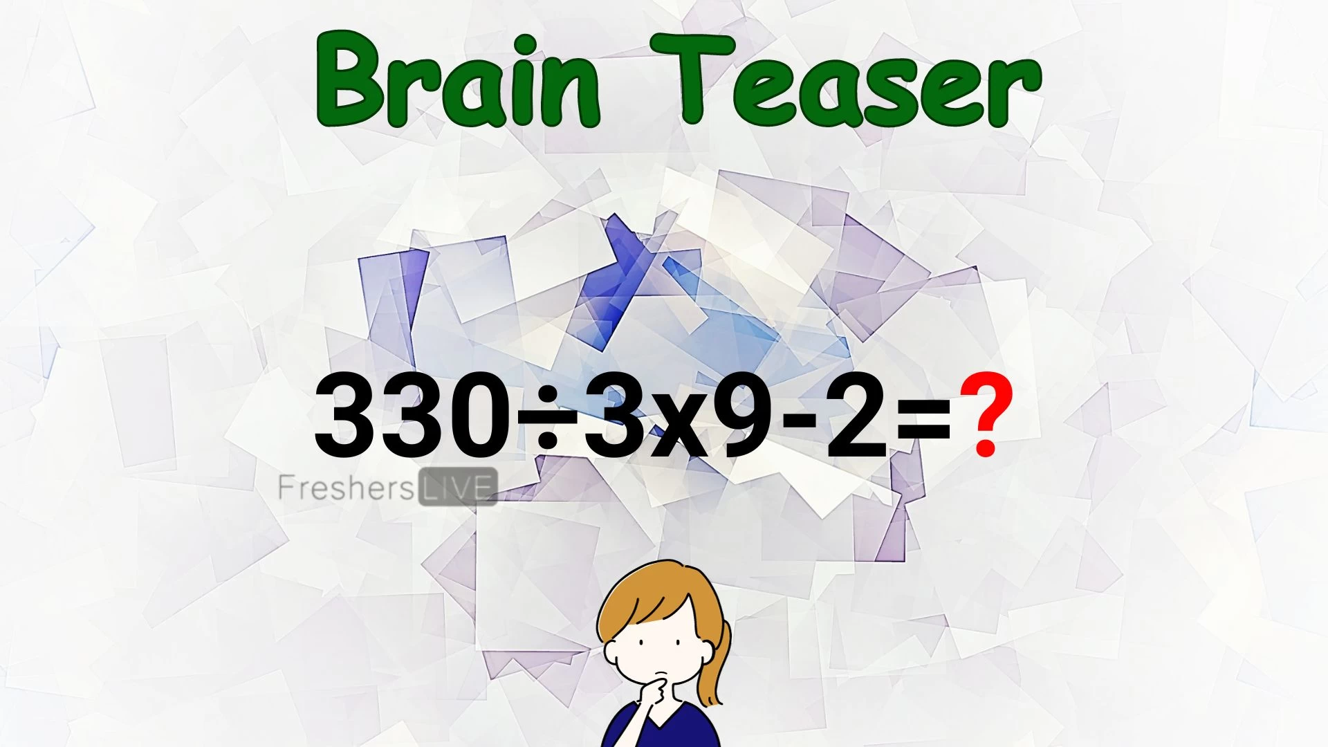 Can You Solve This Challenging Math Problem? Evaluate 330÷3x9-2