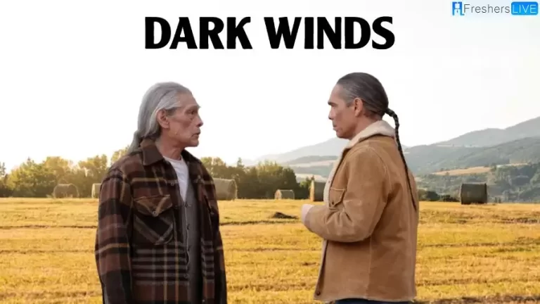 Dark Winds Season 2 Finale Episode 6 Ending Explained, Cast, Plot, Review, and More