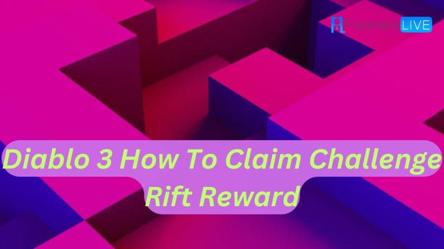 Diablo 3 How To Claim Challenge Rift Reward? How To Unlock Rift Reward In Diablo 3? Rift Reward In Diablo 3 And More