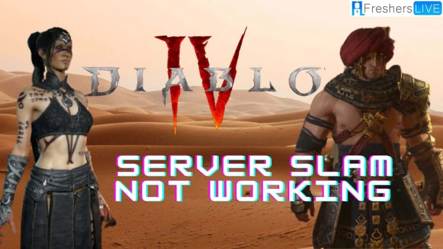 Diablo 4 Server Slam Not Working, How to Fix Diablo 4 Server Slam Not Starting?