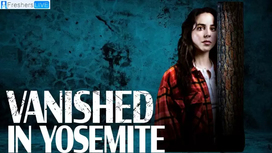 Is Vanished in Yosemite a True Story? Where to Watch Vanished in Yosemite Movie?