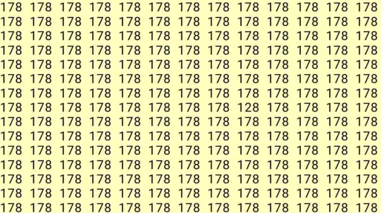 Observation Skill Test: If you have Eagle Eyes Find the number 128 among 178 in 6 Seconds?