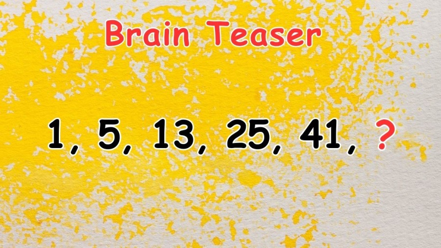 Brain Teaser: Complete the Series 1, 5, 13, 25, 41, ?
