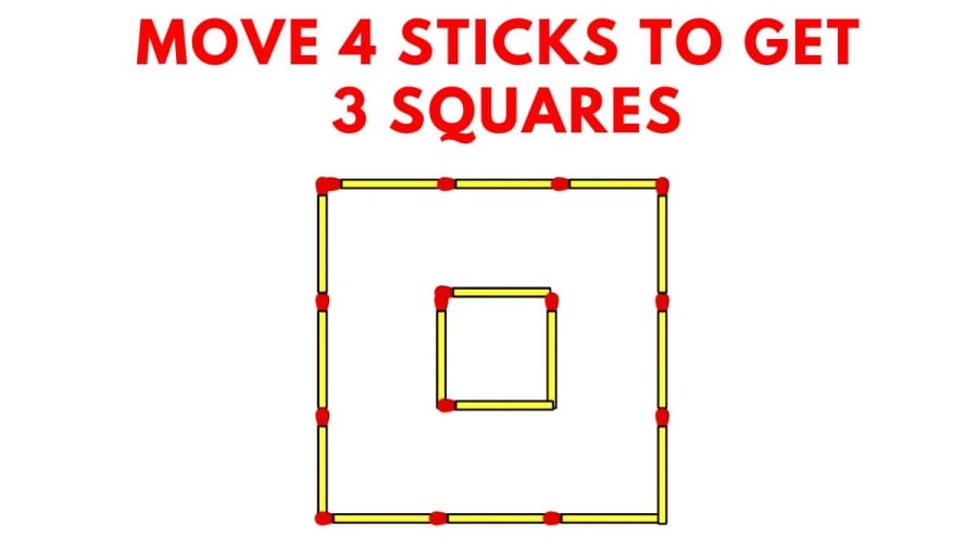 Brain Teaser IQ Test: Move 4 Sticks to Get 3 Squares