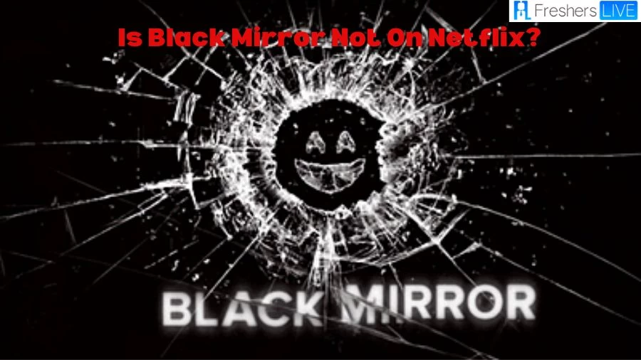 Is Black Mirror Not on Netflix? Where to Watch Black Mirror Other Than Netflix?