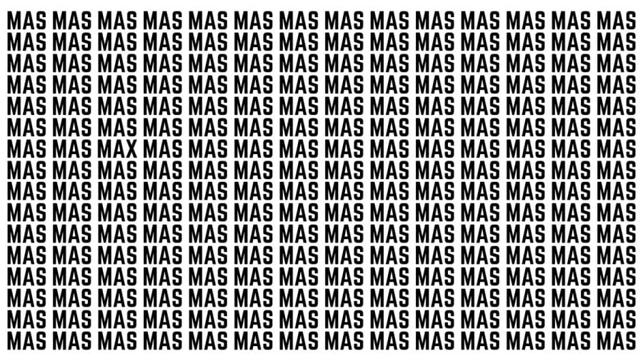Brain Teaser: If You Have Sharp Eyes Find The Word MAX Among MAS In 20 Secs