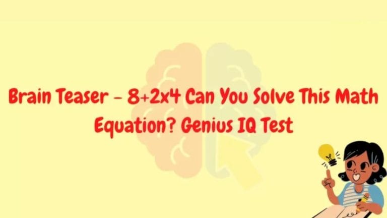 Brain Teaser Genius IQ Test: 8+2x4 Can You Solve This Math Equation?