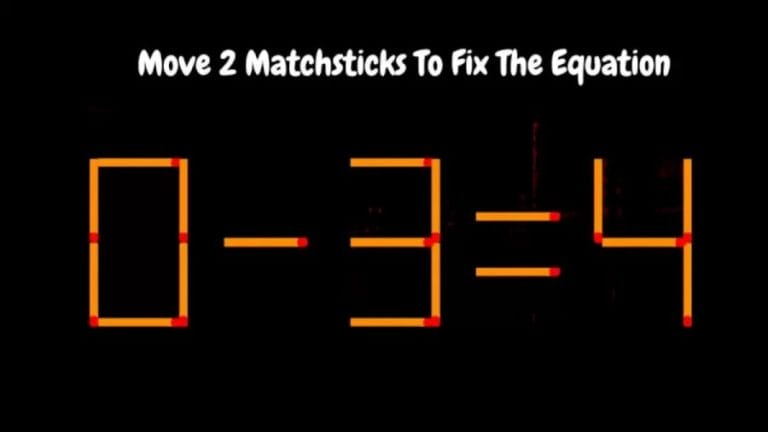 Brain Teaser Matchstick Logic Puzzles: Move 2 Matchsticks To Fix The Equation