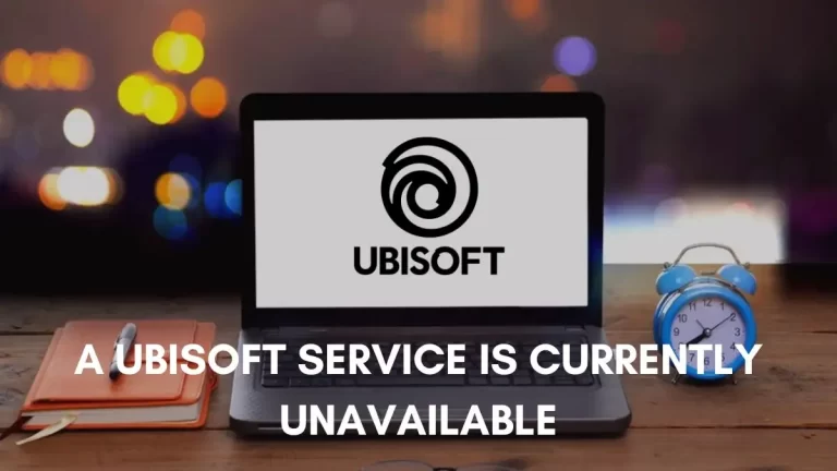 A Ubisoft Service is Currently Unavailable, How to Fix Ubisoft Connect Not Working?